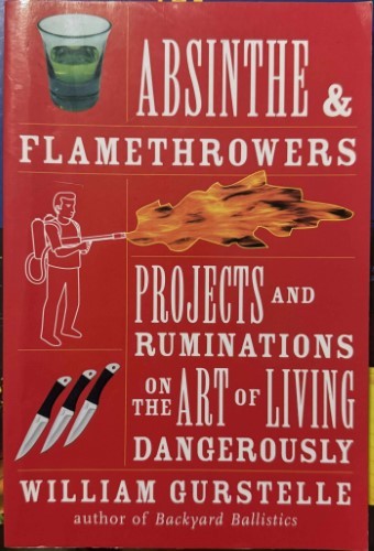 William Gurstelle - Absinthe & Flamethrowers