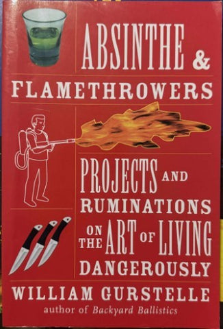 William Gurstelle - Absinthe & Flamethrowers
