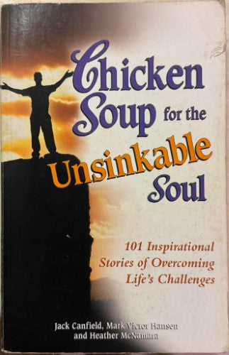 Jack Canfield - Chicken Soup For The Unsinkable Soul