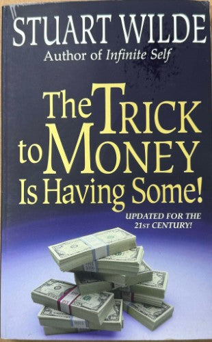 Stuart Wilde - The Trick To Money Is Having Some