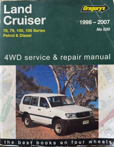 Gregorys Service & Repair Manual - #520 : Toyota Landcruiser 78,79,100,105 Series Petrol & Diesel 1998-2007