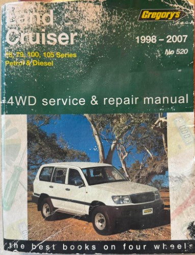 Gregorys Service & Repair Manual - #520 : Toyota Landcruiser 78,79,100,105 Series Petrol & Diesel 1998- 2007