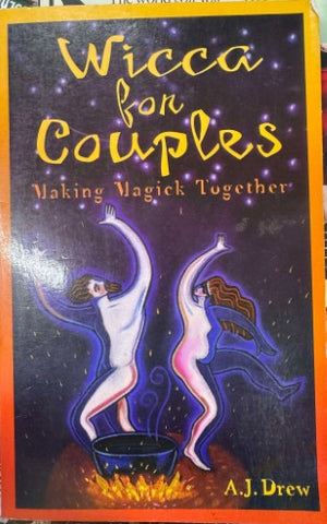 A.J Drew - Wicca For Couples : Making Magick Together