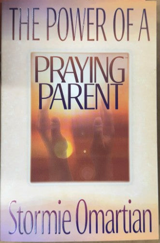 Stormie Omartian - The Power Of A Praying Parent