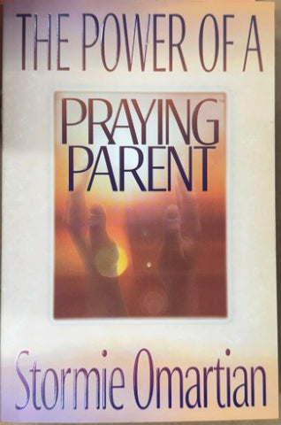 Stormie Omartian - The Power Of A Praying Parent