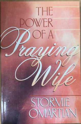 Stormie Omartian - The Power Of A Praying Wife