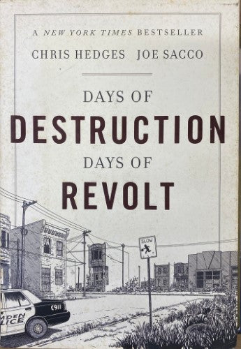 Chris Hedges / Joe Sacco - Days Of Destruction, Days Of Revolt (Hardcover)