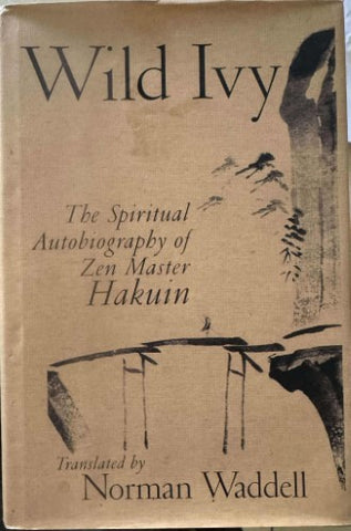 Norman Waddell - Wild Ivy : The Spiritual Autobiography of Zen Master Hakuin (Hardcover)