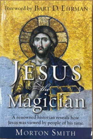 Morton Smith - Jesus the Magician