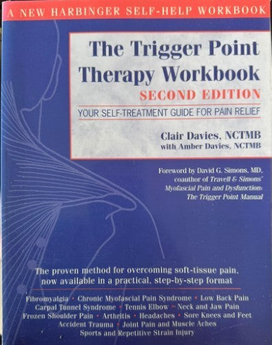 Clair Davies - The Trigger Point Therapy Workbook : Your Self-Treatment Guide For Pain Relief