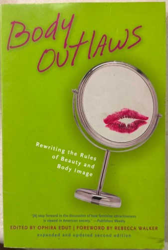 Ophira Edut - Body Outlaws : Rewriting The Rules Of Beauty & Body Image