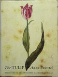 Anna Pavord - The Tulip : The Story Of A Flower That Has Made Men Mad (Hardcover)