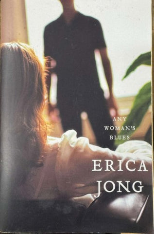 Erica Jong - Any Woman's Blues
