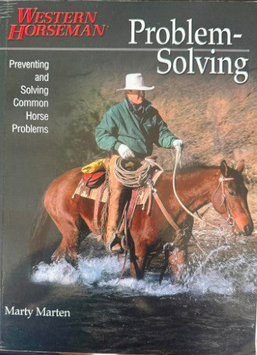 Marty Marten - Western Horseman : Problem Solving - Preventing & Solving Common Horse Problems