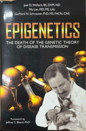 Joel Wallach (& Others) - Epigenetics : The Death Of The Genetic Theory  Of Disease Transmission