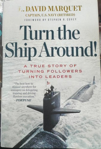 David Marquet - Turn The Ship Around - A True Story Of Turning Followers Into Leaders (Hardcover)