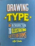 Alex Fowkes - Drawing Type : An Introduction To Illustrating Letterforms