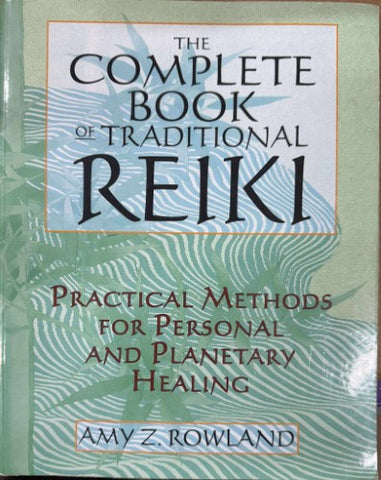 Amy Rowland - The Complete Book Opf Traditional Reiki