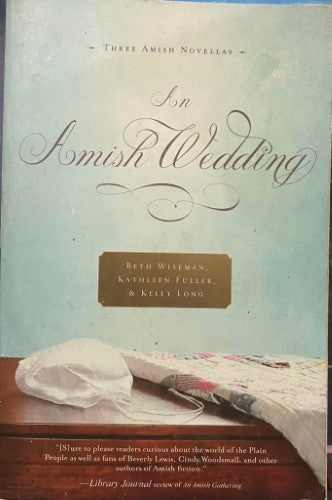 Beth Wiseman / Kathleen Fuller & Kelly Long - An Amish Wedding