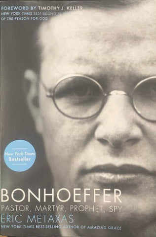 Eric Metaxas - Bonhoeffer : Pastor, Martyr, Prophet, Spy