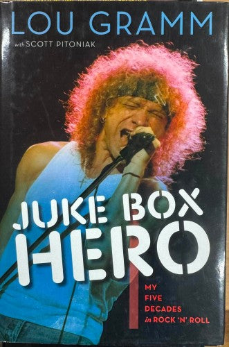 Lou Gramm / Scott Pitoniak - Juke Box Hero - My Five Decades In Rock 'n' Roll (Hardcover)