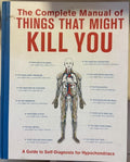 The Complete Manual Of Things That Might Kill You (Hardcover)