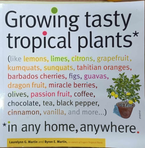 Laurelynn & Byron Martin - Growing Tasty Tropical Plants (In Any Home, Anywhere)