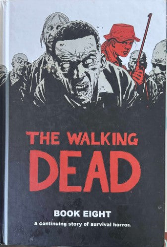 Robert Kirkman - The Walking Dead : Book Eight (Hardcover)