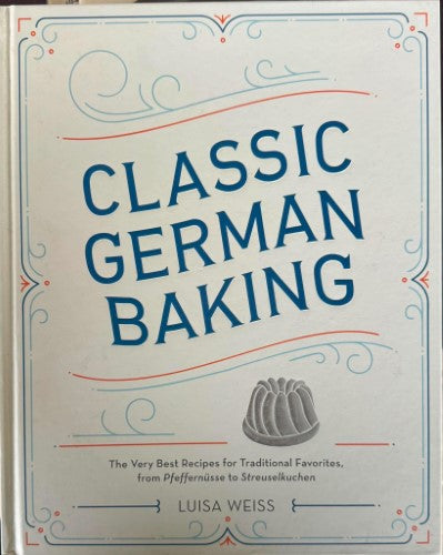 Luisa Weiss - Classic German Baking (Hardcover)