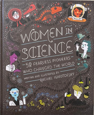 Rachel Ignotofsky - Women In Science : 50 Fearless Pioneers Who Changed The World (Hardcover)