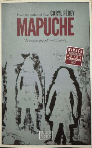 Caryl Ferey - Mapuche