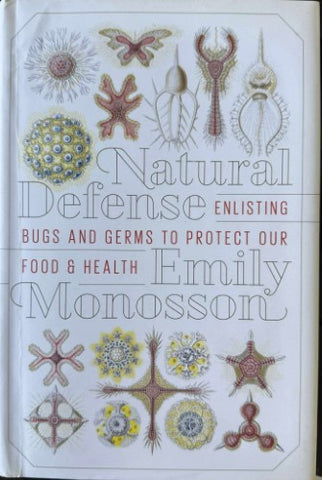 Emily Monosson - Natural Defense - Eblisting Bugs & Germs To Protect Our Food And Health (Hardcover)