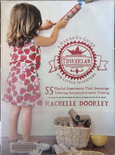 Rachelle Doorley - Tinkerlab : A Hands-On Guide For Little Inventors