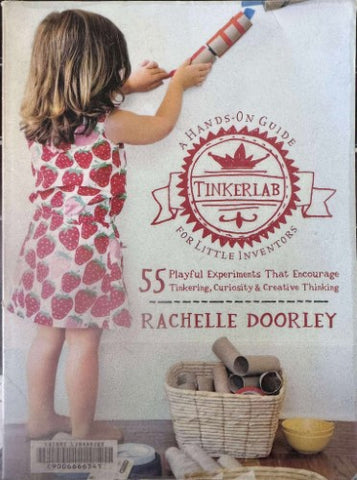 Rachelle Doorley - Tinkerlab : A Hands-On Guide For Little Inventors