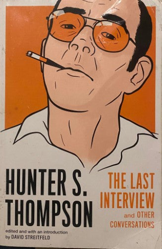 Hunter S. Thompson - The Last Interview