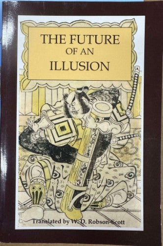 Sigmund Freud - The Future Of An Illusion (Translated By WD Robson-Scott)