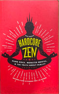 Brad Warner - Hardcore Zen : Punk Rock, Hardcore Movies & The Truth About Reality