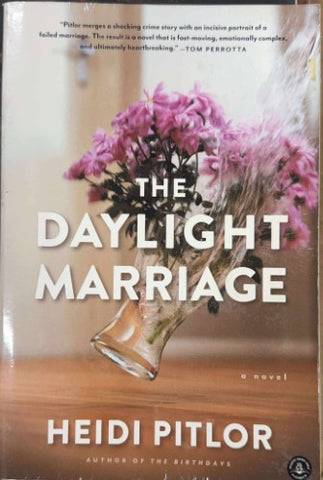 Heidi Pitlor - The Daylight Marriage