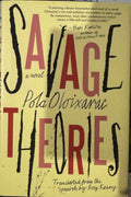 Pola Oloixarac - Savage Theories (Hardcover)