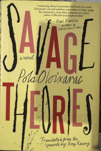 Pola Oloixarac - Savage Theories (Hardcover)