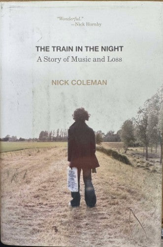 Nick Coleman - The Train In The Night - A Story Of Music & Loss (Hardcover)