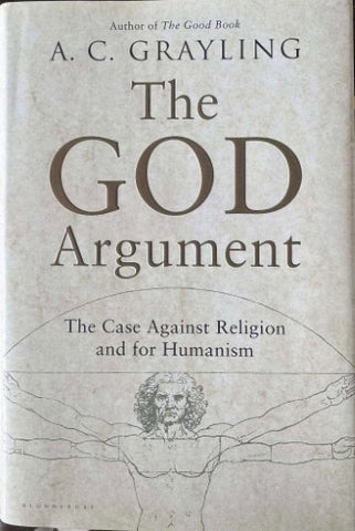 A.C Grayling - The God Argument : The Case Against Religion & For Humanism (Hardcover)