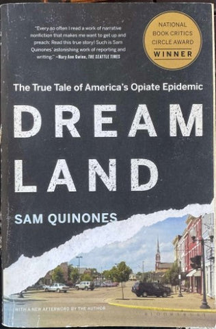 Sam Quinones - Dream Land : The True Tale Of America's Opiate Epidemic