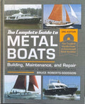 Bruce Roberts-Goodson - The Complete Guide To Metal Boats - Building, Maintenance & Repair (Hardcover)