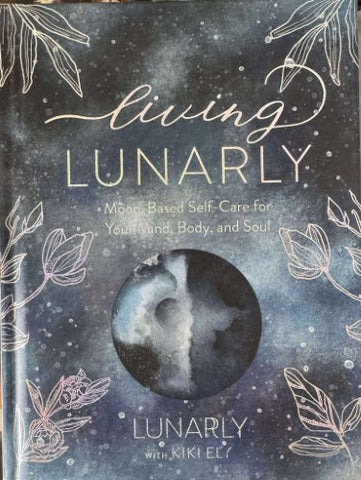 Kiki Ely - Living Lunarly (Hardcover)