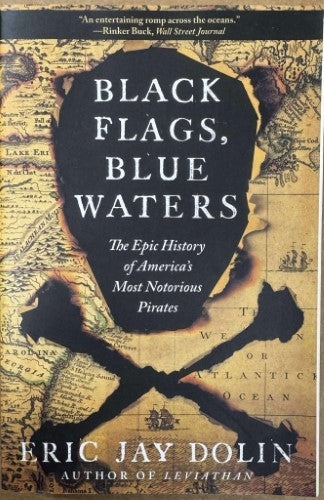 Eric Jay Dolin - Black Flags, Blue Water