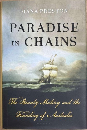Diana Preston - Paradise In Chains : The Bounty Mutiny & The Founding Of Australia (Hardcover)