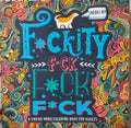 F*ckity F*ck F*ck : A Swear Word Colouring Book For Adults