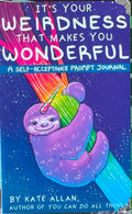 Kate Allan - It's Your Weirdness That Makes You Wonderful (A Self Acceptance Prompt Journal)