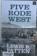 Lewis Patten - Five Rode West (Large Print) (Hardcover)